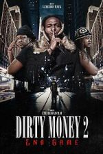 Watch Dirty Money 2 End Game M4ufree