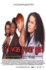 Watch If I Was Your Girl Online M4ufree