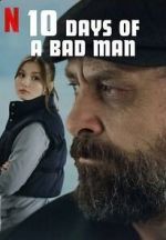 Watch 10 Days of a Bad Man Online M4ufree