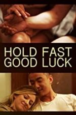 Watch Hold Fast, Good Luck Projectfreetv