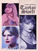 Watch Unstoppable Taylor Swift Online M4ufree
