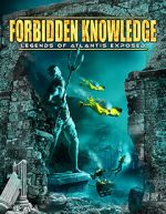 Watch Forbidden Knowledge: Legends of Atlantis Exposed Online M4ufree