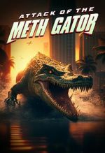 Watch Attack of the Meth Gator Online M4ufree