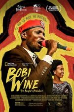 Watch Bobi Wine: The People\'s President Online M4ufree