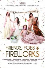 Watch Friends, Foes & Fireworks M4ufree