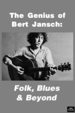Watch Genius of Bert Jansch: Folk, Blues & Beyond M4ufree