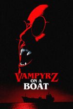 Watch VampyrZ on a Boat Online M4ufree
