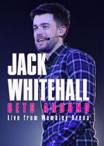 Watch Jack Whitehall Gets Around: Live from Wembley Arena Online M4ufree