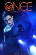 Watch Once Upon a Time: The Horseman Cometh Online M4ufree