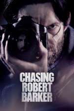 Watch Chasing Robert Barker M4ufree