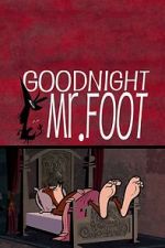 Watch Goodnight Mr. Foot Online M4ufree