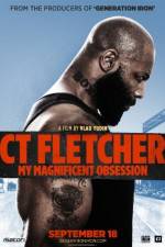 Watch CT Fletcher: My Magnificent Obsession Online M4ufree