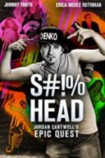 Watch S#!%head: Jordan Cantwell\'s Epic Quest M4ufree