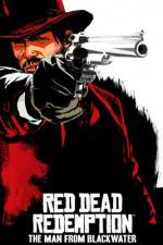 Watch Red Dead Redemption The Man from Blackwater M4ufree