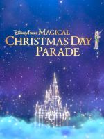 Watch Disney Parks Magical Christmas Day Parade M4ufree