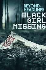 Watch Beyond the Headlines: Black Girl Missing (TV Special 2023) M4ufree