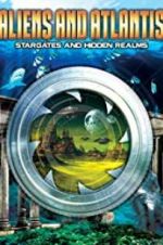 Watch Aliens and Atlantis: Stargates and Hidden Realms M4ufree