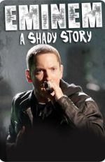 Watch Eminem: A Shady Story Online M4ufree