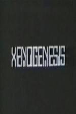 Watch Xenogenesis Online M4ufree