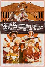 Watch A Guide to Gunfighters of the Wild West Online M4ufree