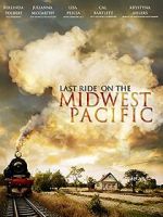 Watch Last Ride on the Midwest Pacific Online M4ufree