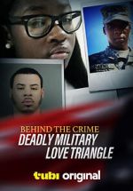 Watch Behind the Crime: Deadly Military Love Triangle Online M4ufree