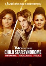 Watch TMZ Presents: Child Star Syndrome: Triumphs, Tragedies & Trolls M4ufree