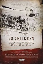 Watch 50 Children: The Rescue Mission of Mr. And Mrs. Kraus M4ufree