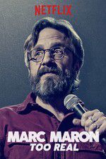 Watch Marc Maron: Too Real M4ufree