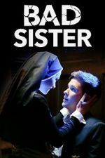 Watch Bad Sister Online M4ufree