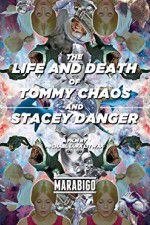 Watch The Life and Death of Tommy Chaos and Stacey Danger M4ufree