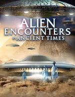 Watch Alien Encounters in Ancient Times Online M4ufree