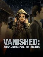 Watch Vanished: Searching for My Sister Online M4ufree