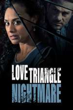 Watch Love Triangle Nightmare Online M4ufree