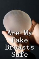 Watch Are My Fake Breasts Safe? M4ufree