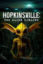 Watch Hopkinsville: The Alien Goblins Online M4ufree