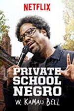 Watch W. Kamau Bell: Private School Negro Online M4ufree