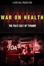 Watch War on Health FDAs Cult of Tyranny M4ufree