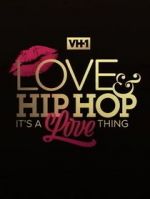 Watch Love & Hip Hop: It\'s a Love Thing M4ufree