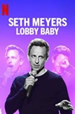Watch Seth Meyers: Lobby Baby Online M4ufree