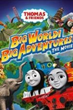Watch Thomas & Friends: Big World! Big Adventures! The Movie M4ufree