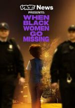 Watch Vice News Presents: When Black Women Go Missing M4ufree