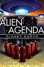 Watch Alien Agenda Planet Earth: Rulers of Time and Space M4ufree