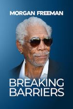 Watch Morgan Freeman: Breaking Barriers Online M4ufree