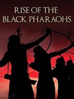 Watch The Rise of the Black Pharaohs Online M4ufree