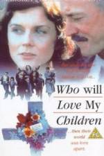Watch Who Will Love My Children? M4ufree