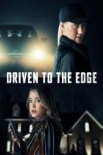 Watch Driven to the Edge M4ufree