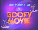 Watch The Making of \'A Goofy Movie\' (TV Short 1995) Online M4ufree