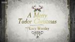 Watch A Merry Tudor Christmas with Lucy Worsley Online M4ufree