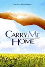 Watch Carry Me Home M4ufree